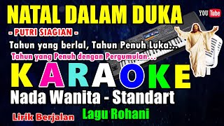 NATAL DALAM DUKA - PUTRI SIAGIAN || KARAOKE NADA WANITA STANDART  - ES = DO