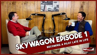 Skywagon Podcast 1 with Mark's friend, Trevor.