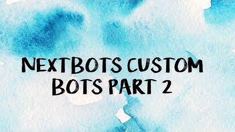 NEXTBOTS CUSTOM BOTS JUMPSCARES PART2