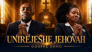 UNIREJESHE JEHOVAH by John Genga