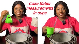 Cake Batter Measurements, For Different Pan Sizes, With Cups| Cup Measurements