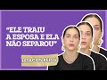 ELE TRAIU A ESPOSA E ELA CONTINUA CASADA COM ELE | Pitacos #EP16