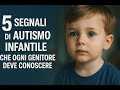 5 Segnali dell'Autismo Infantile che Ogni Genitore Dovrebbe Conoscere
