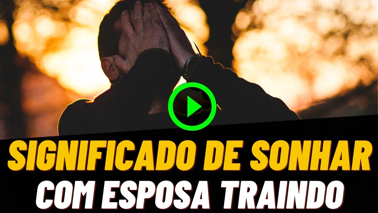 O que significa SONHAR COM TRAIÇÃO DA ESPOSA? SERÁ QUE A ESPOSA ESTÁ ...