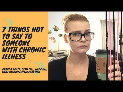 7 Things Never to Say to Someone with Chronic Illness | The Chronic Illness Therapist