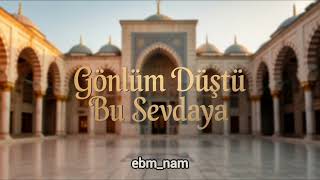 *Gönlüm Düştü Bu Sevdaya Kalplere Huzur Veren İlahi*
