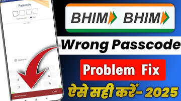 Bhim App Wrong Passcode problem Kaise Thik Kare | How To Solve Wrong Passcode Problem in Bhim App
