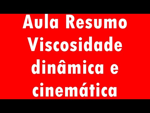 [Mecânica dos Fluidos] Aula Resumo Viscosidade dinâmica e cinemática