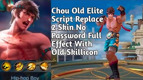 Chou Old Elite Script Replace 2 Skin No Password Full Old Effect | Mobile Legends
