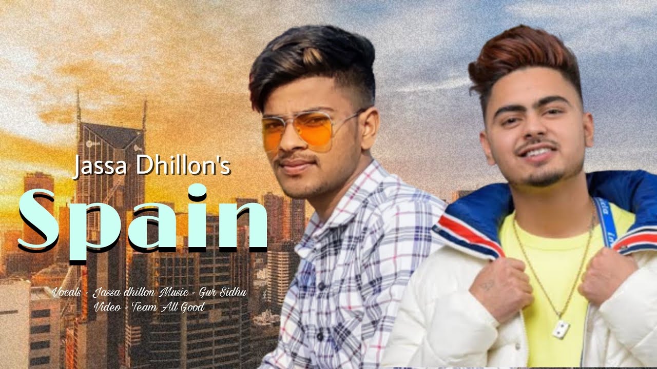 Jassa Dhillon Spain (Official Video) New song Vibin New Punjabi Song 2023 YouTube Jassa Dhillon Spain (Official Video) New song Vibin New Punjabi Song 2023 YouTube
