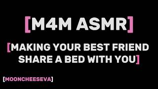 [M4M] ASMR Making Your Friend Share A Bed With You [Roleplay] [Massage] [Cuddling] [kissing]
