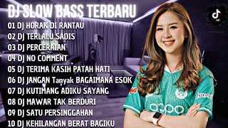 TIKTOK FULL BASS 🎵 DJ  HORAK DI RANTAU| FULL ALBUMDJ SLOW BASS TERBARU 2023 | DJ VIRAL