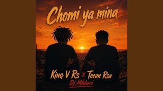 Chomi ya mina (feat. Teean rsa & Dj mhluri)