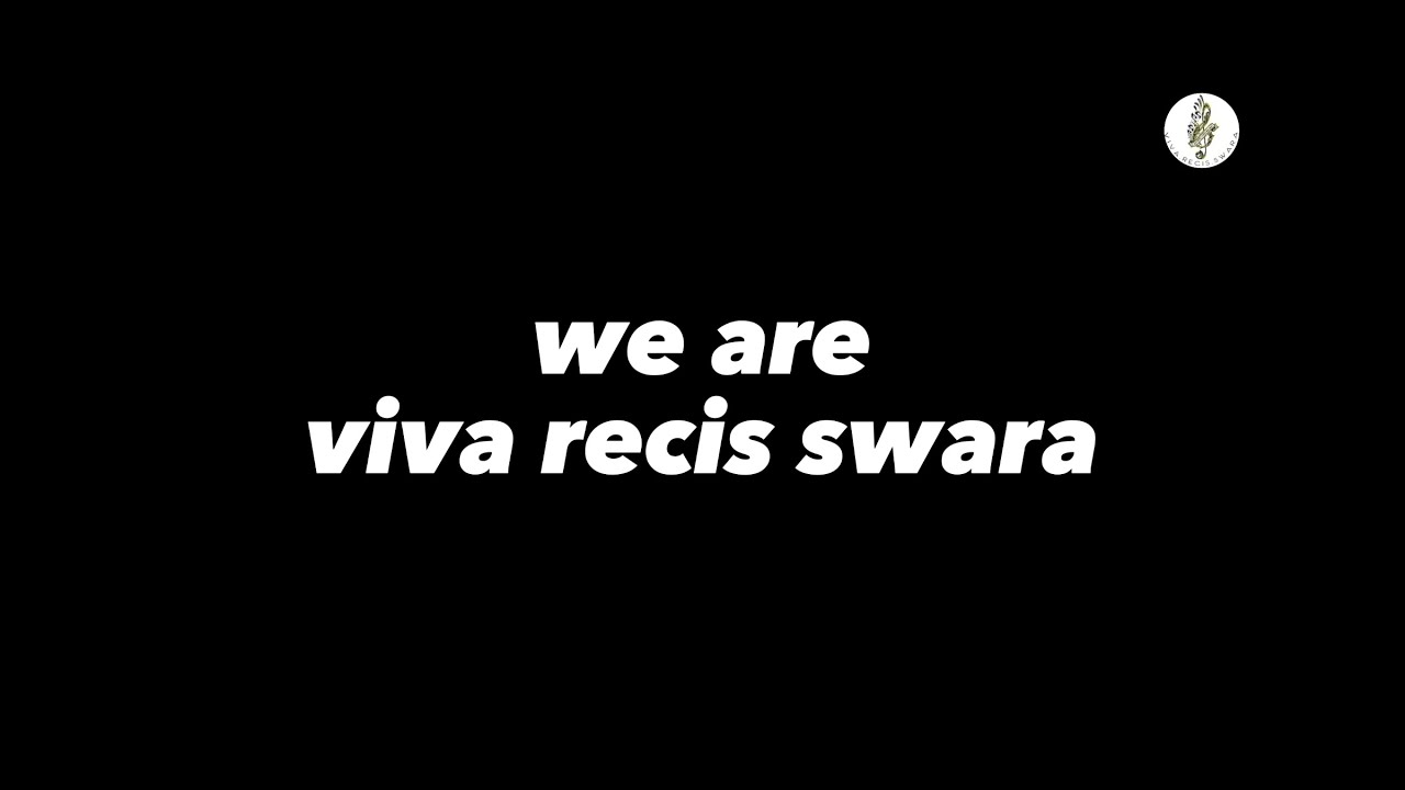 We Are Viva Recis Swara!