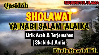 Merdu😇 Sholawat Nabi ' Ya Nabi Salam 'Alaika.' Lirik Arab & Terjemahan | Shahidul Aulia