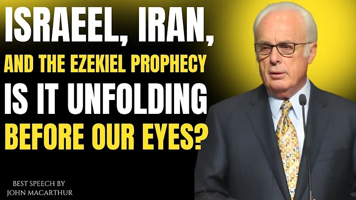 Israel, Iran, and the Ezekiel Prophecy —Is It Unfolding Before Our Eyes? | John MacArthur Motivation