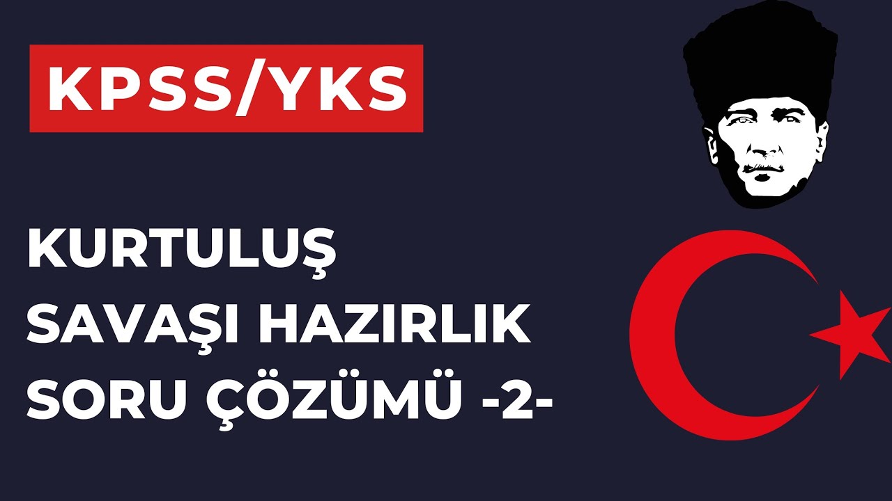 Kurtuluş Savaşı Hazırlık Dönemi Soru Çözümü -2- #kpss2023 #yks2024 #inkılaptarihi #ayttarih #meb