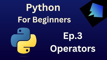 Python for Beginners | Episode 3 | Operators