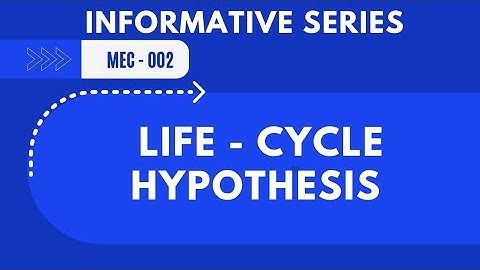 Life cycle hypothesis | MEC - 002 | Macroeconomics | Informative Series