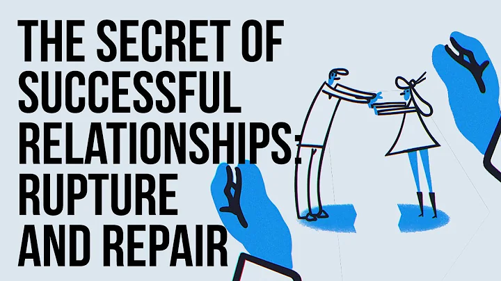 The Secret of Successful Relationships:  Rupture and Repair - DayDayNews
