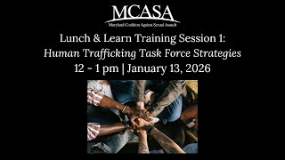 Lunch & Learn Series: Session #1: Human Trafficking Task Force Strategies