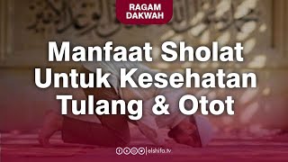 Manfaat Sholat Untuk Kesehatan Tulang & Otot