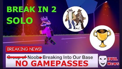 Break In 2 - "The Dream Team" Badge & Normal Ending - Solo No Gamepasses
