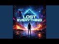 Lost Everything