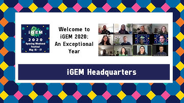Welcome to iGEM 2020 - An Exceptional Year & Navigating the Competition - Opening Weekend Festival