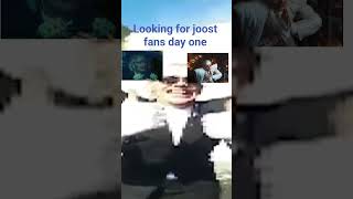Looking for joost fans day one