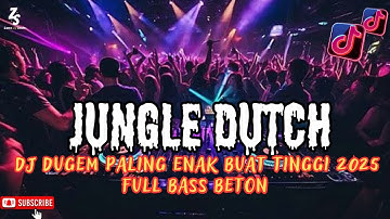 JUNGLE DUTCH -DJ DUGEM PALING ENAK BUAT TINGGI 2025 ‼️FULL BASS BETON VIRAL