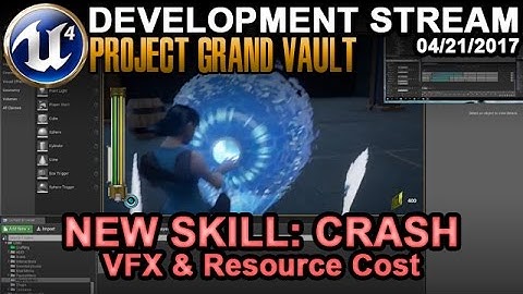 New Skill Crash VFX and Resources - UE4 Game Dev Stream - 4/21/2017