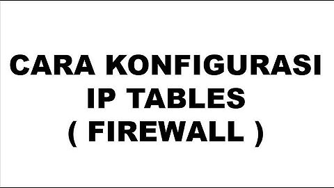 KONFIGURASI FIREWALL ( IP TABLES ) di DEBIAN 10 - APTARIO