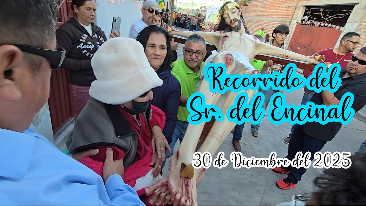 FIESTA EN MARAVATÍO DEL ENCINAL 2025 - 2026 (Recorrido del Señor del Encinal)