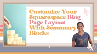 Customize Your Squarespace Blog Page With Summary Blocks