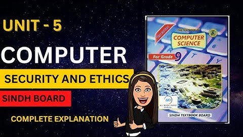 Computer Security and Ethics | Computer Class 9  - Chapter 5 | Sindh Board | Karachi Board |New Book