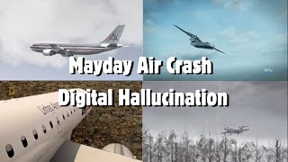 Mayday Air Crash Digital Hallucination