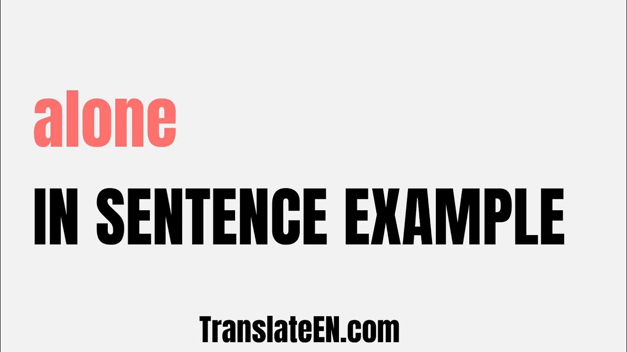 How to use "alone" in a sentence "alone" sentence examples with pronunciation YouTube
