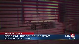 Federal judge issues stay in executions of three Ohio inmates