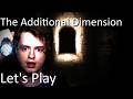 The Additional Dimension | Horror Game Let's Play | There is something off about this place...