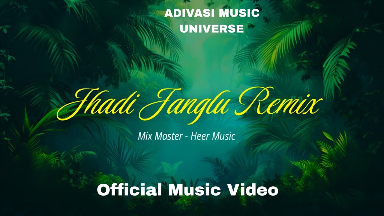 Jhadi Janglu Remix | Adivasi Music Universe | Mix Master Heer Music | Official Music Video