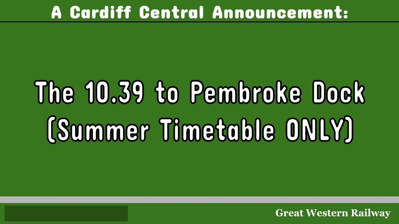 The 10.39 (GWR) to Pembroke Dock | A Cardiff Central Announcement on 9th August 2025