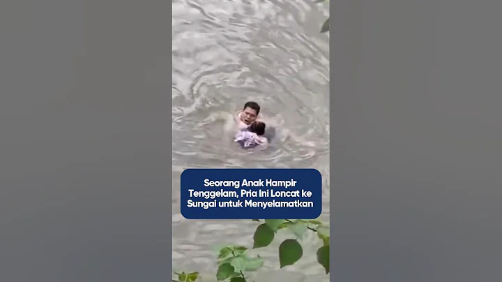 Anak hampir tenggelam, pria ini loncat ke sungai untuk menyelamatkannya😮❤️❤️