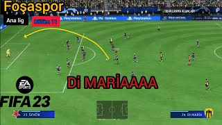 Fifa23 Foşaspor Ana Lig Bölüm11/Di Maria harika gol attı