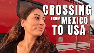 Crossing The U.S. Border From Mexico | What Could Go Wrong?