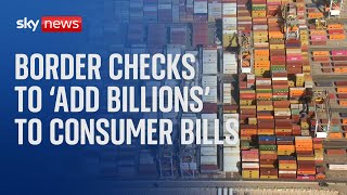 Consumers may have to pick up bill for new Brexit checks