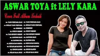 Aswar Toya ft Lely Kara Cover Full Album Terbaik - Aswar Toya ft Lely Kara  Lagu Nostalgia 80an 90an