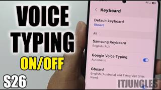 How to Turn On/Off Google Voice Typing on Samsung Galaxy S26/S26+/Ultra