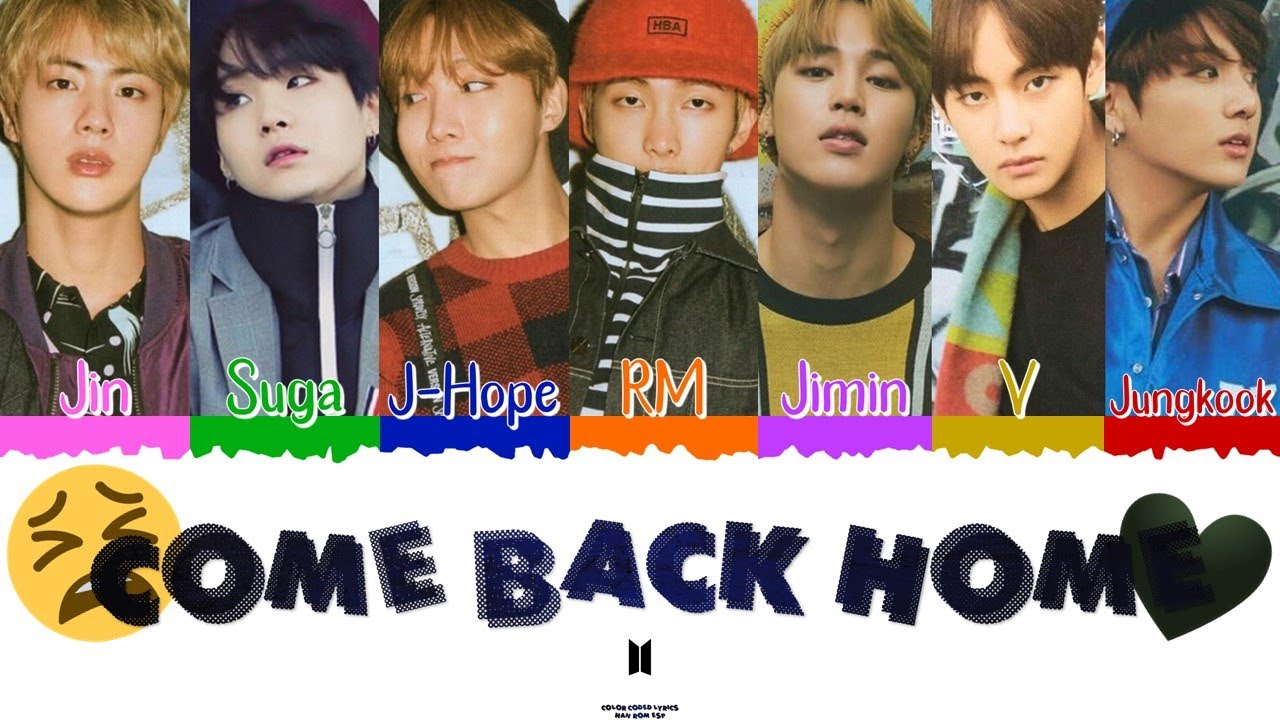 🖤😫 BTS (방탄소년단) - Come Back Home (Cover) [Color Coded Lyrics Han|Rom|Esp ...