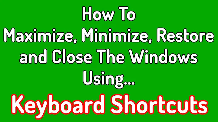 How To Maximize, Minimize, Restore and Close any Window From Keyboard?